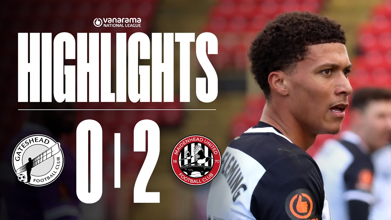 Gateshead lose out to Maidenhead | Gateshead 0-2 Maidenhead United | HIGHLIGHTS
