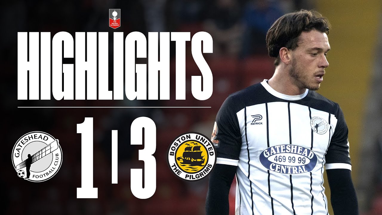 Gateshead’s FA Trophy defence ends with Boston defeat | Gateshead 1-3 Boston United | HIGHLIGHTS