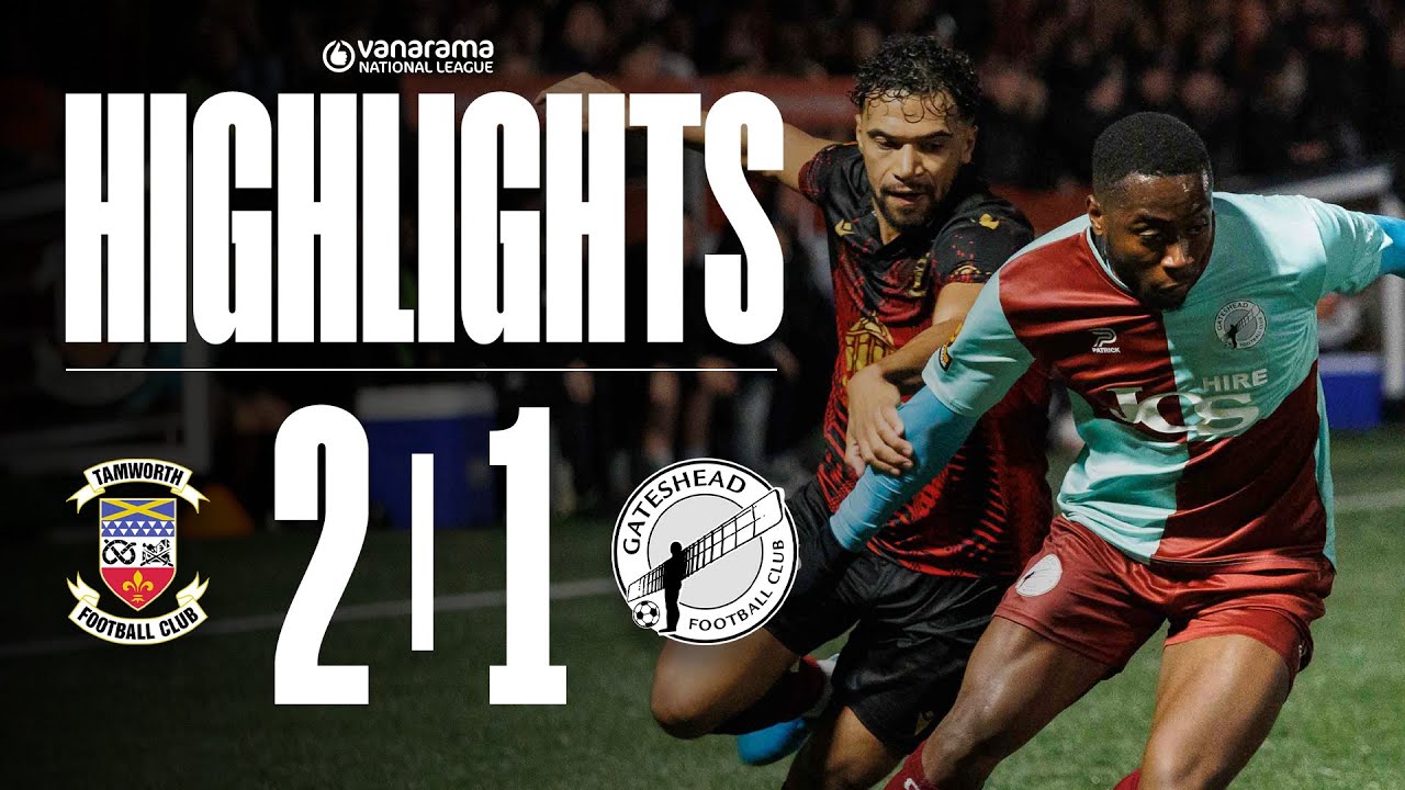 Gateshead suffer first defeat in five at Tamworth | Tamworth 2-1 Gateshead | HIGHLIGHTS