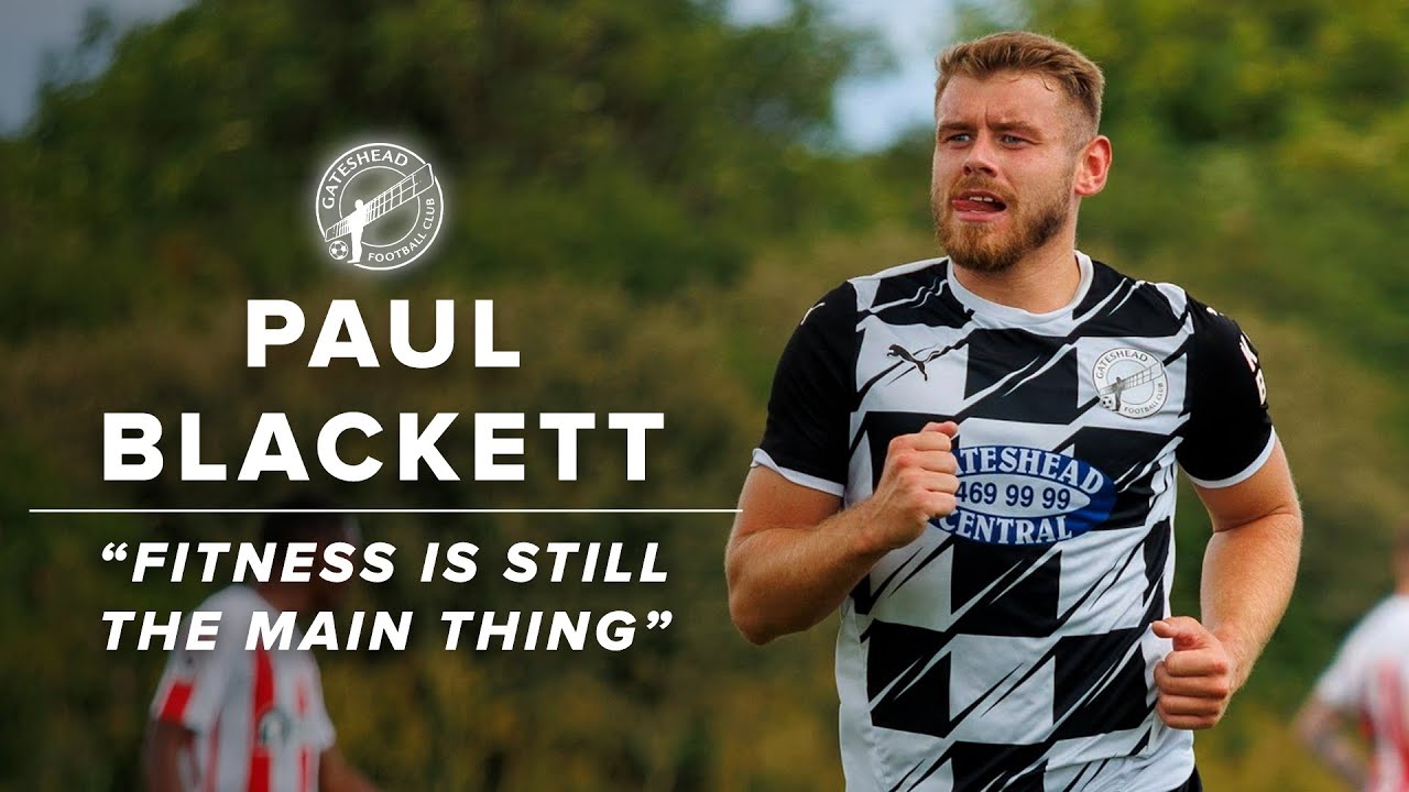 “Fitness is still the main thing” | Paul Blackett assesses pre-season ahead of Dunston | INTERVIEW
