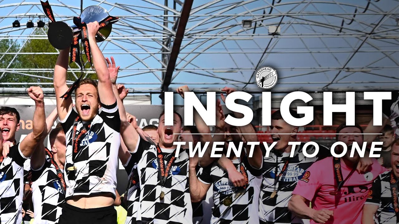 HOW GATESHEAD WON THE NATIONAL LEAGUE NORTH TITLE | INSIGHT: TWENTY TO ONE